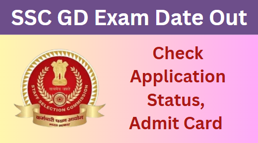 SSC GD Exam Date 
