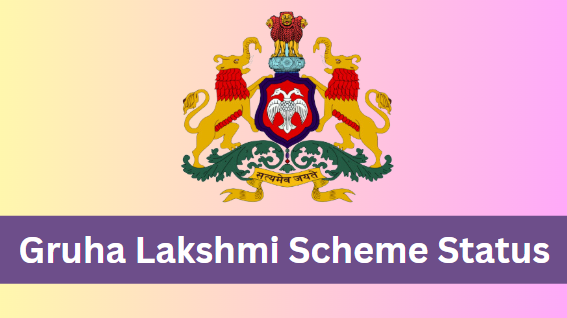 Gruha Lakshmi Scheme Status