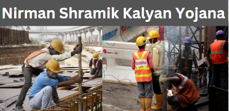 Nirman Shramik Kalyan Yojana