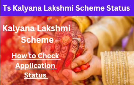 Ts Kalyana Lakshmi Scheme Status 